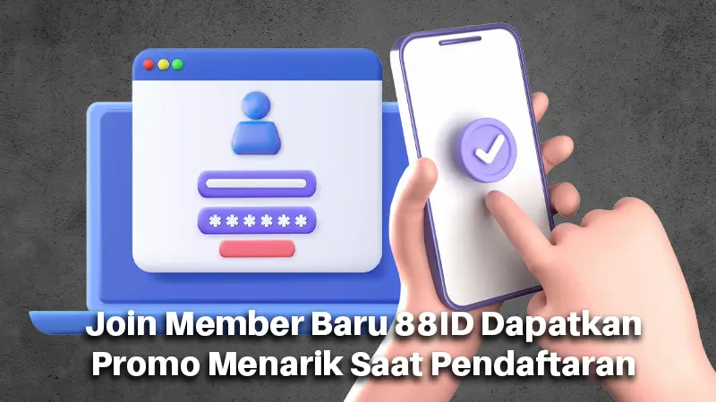 Join Member Baru 88ID Dapatkan Promo Menarik Saat Pendaftaran